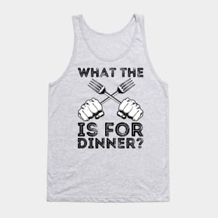 what the fork is for dinner Tank Top